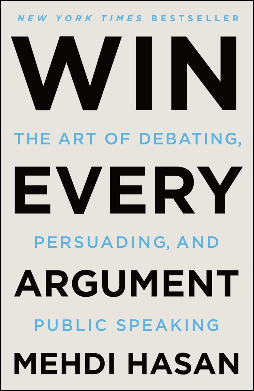 Win Every Argument by Mehdi Hasan (Author)