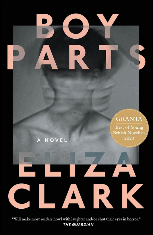 Boy Parts by Eliza Clark (Author)