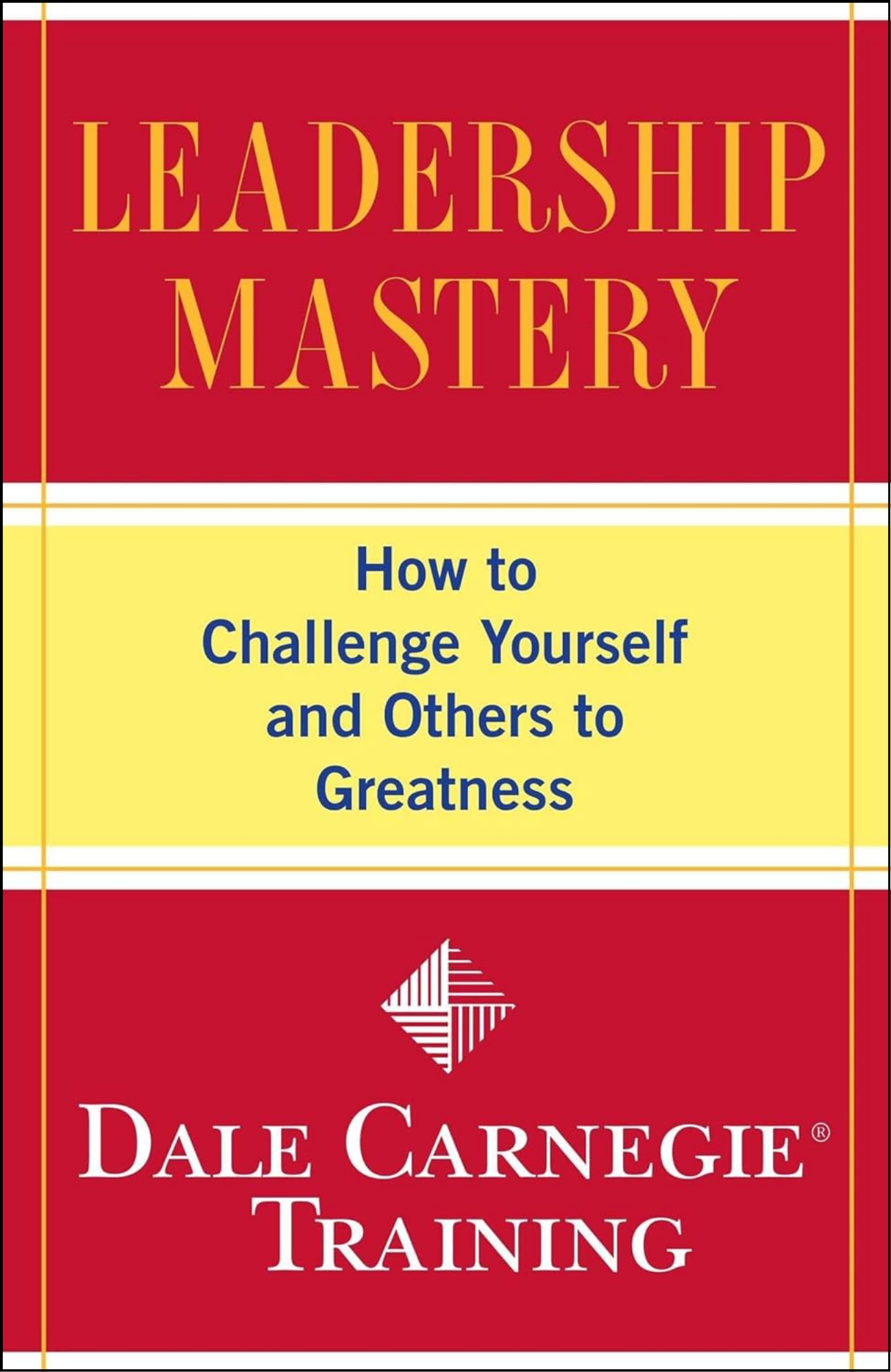 Leadership Mastery: by Dale Carnegie Training (Author)