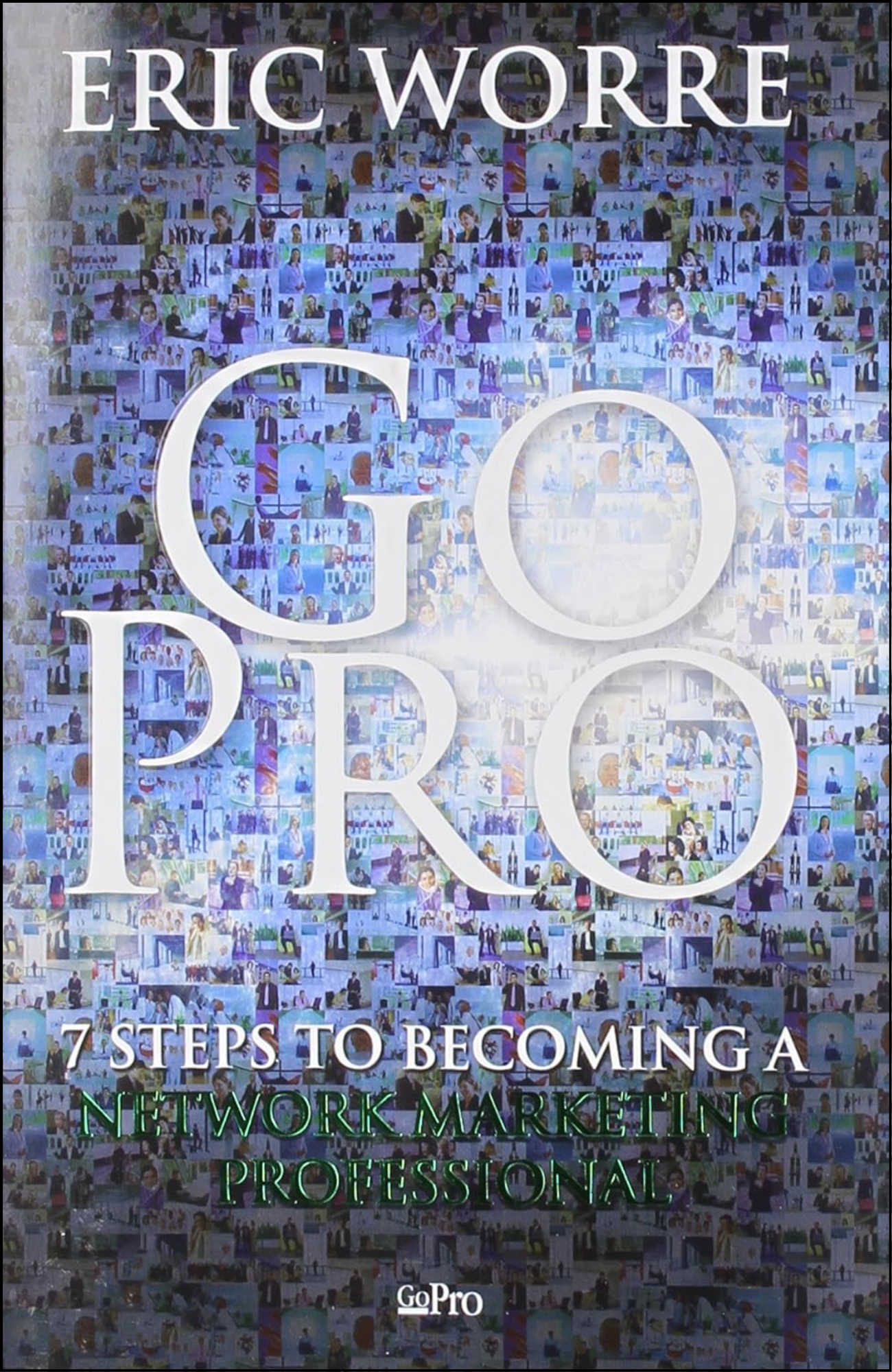 Go Pro by Eric Worre (Author)