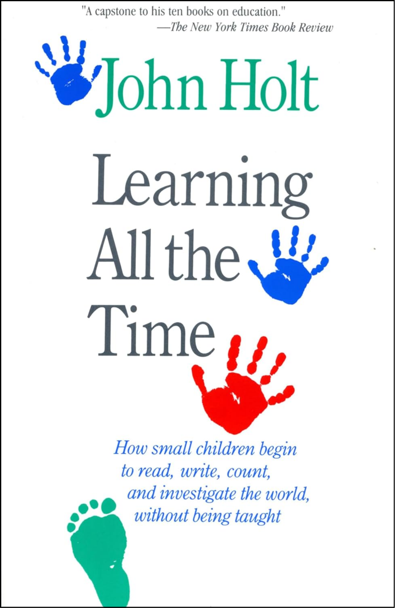 Learning All the Time by John Holt (Author)