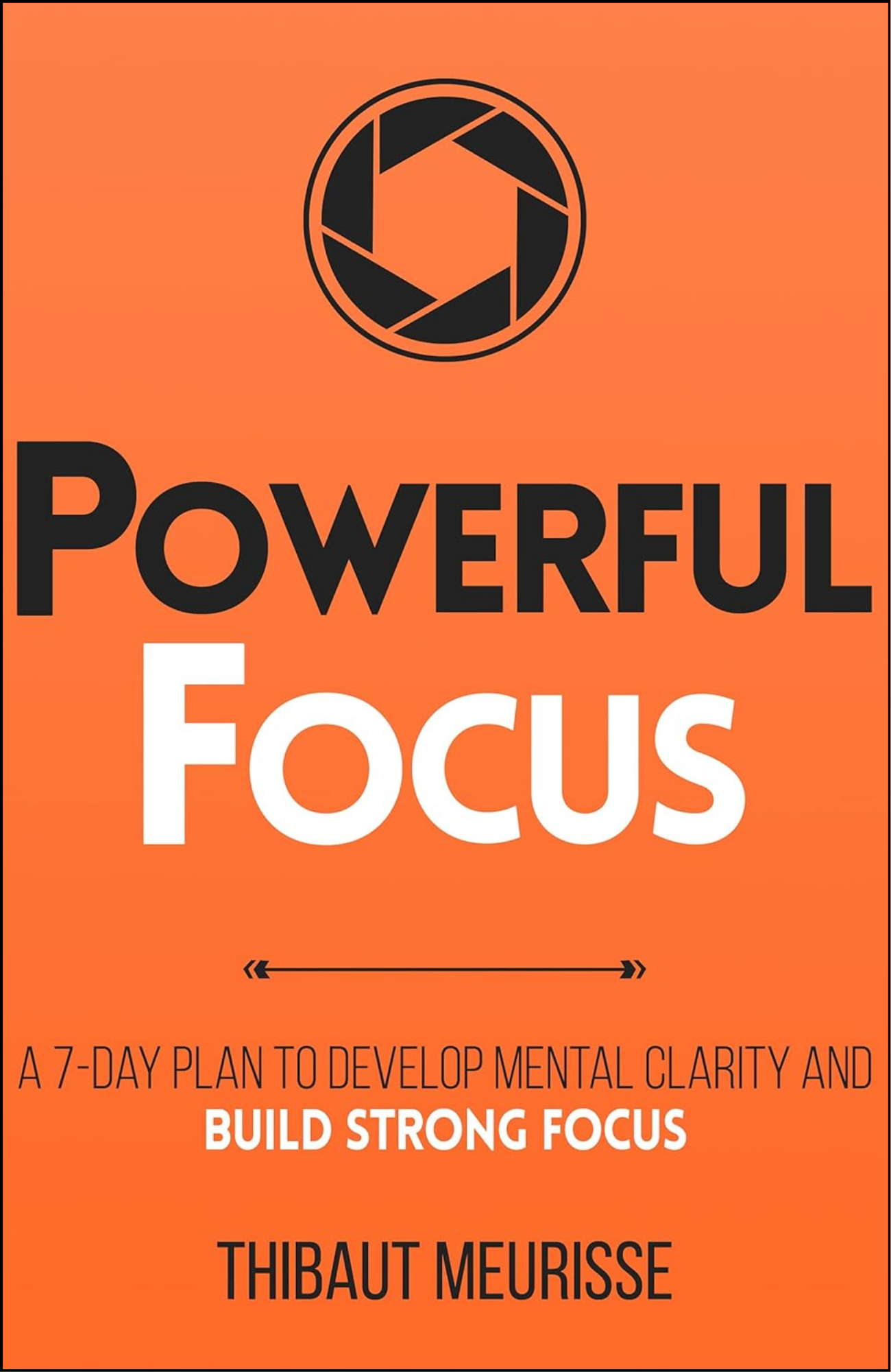 Powerful Focus by Thibaut Meurisse (Author)