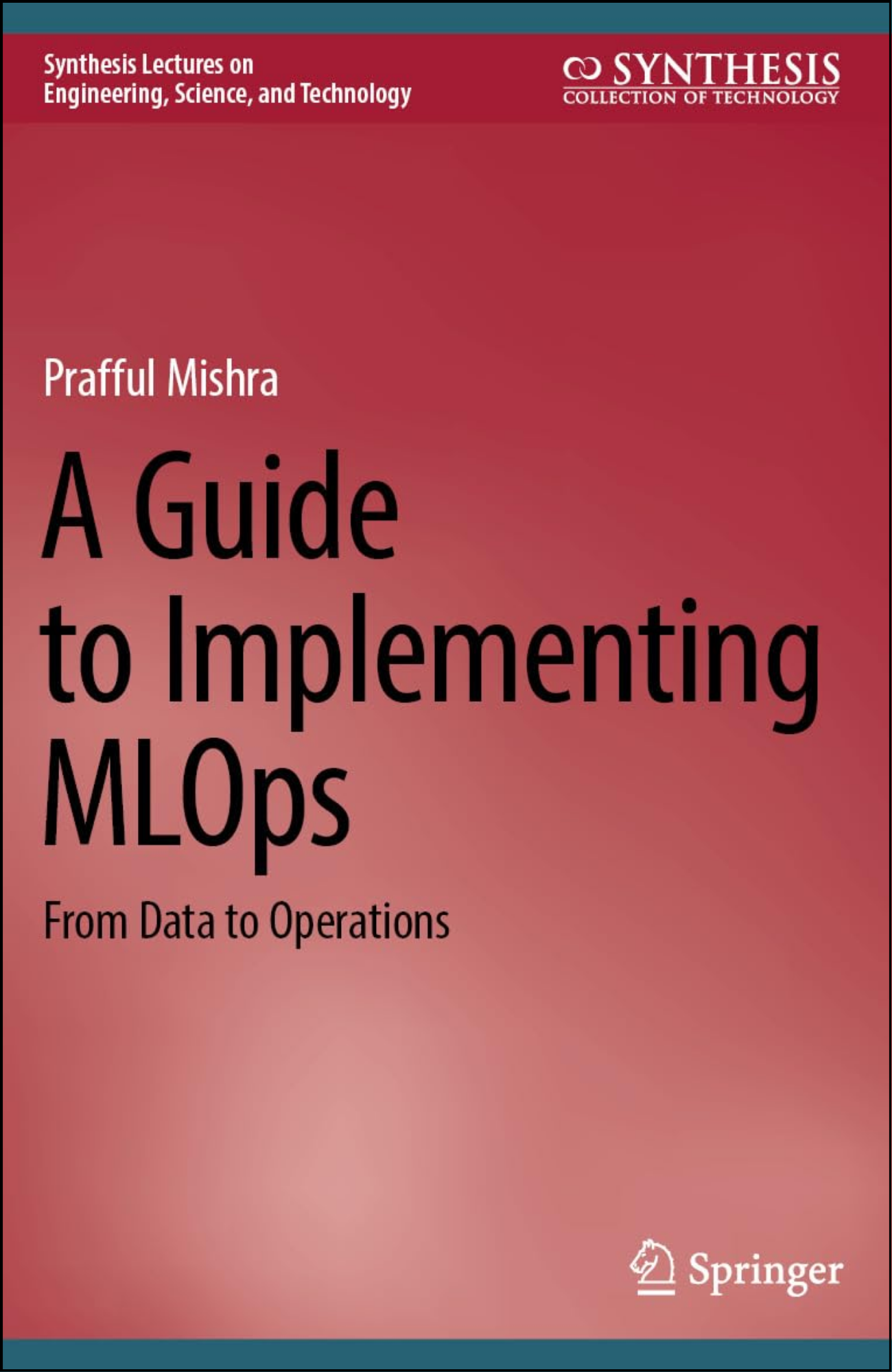 A Guide to Implementing MLOps by Prafful Mishra (Author)