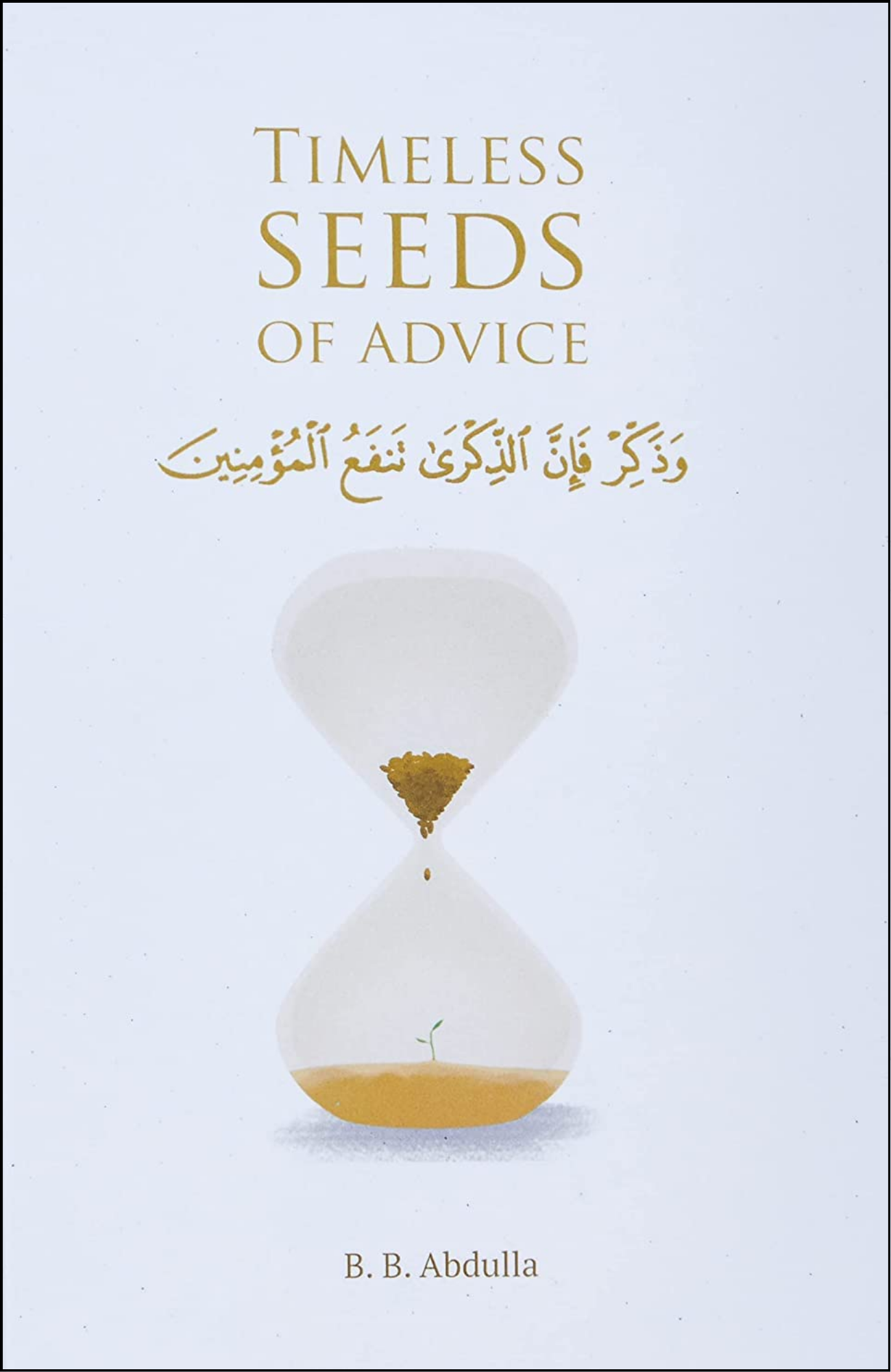 Timeless Seeds of Advice by B. B. Abdulla (Author)