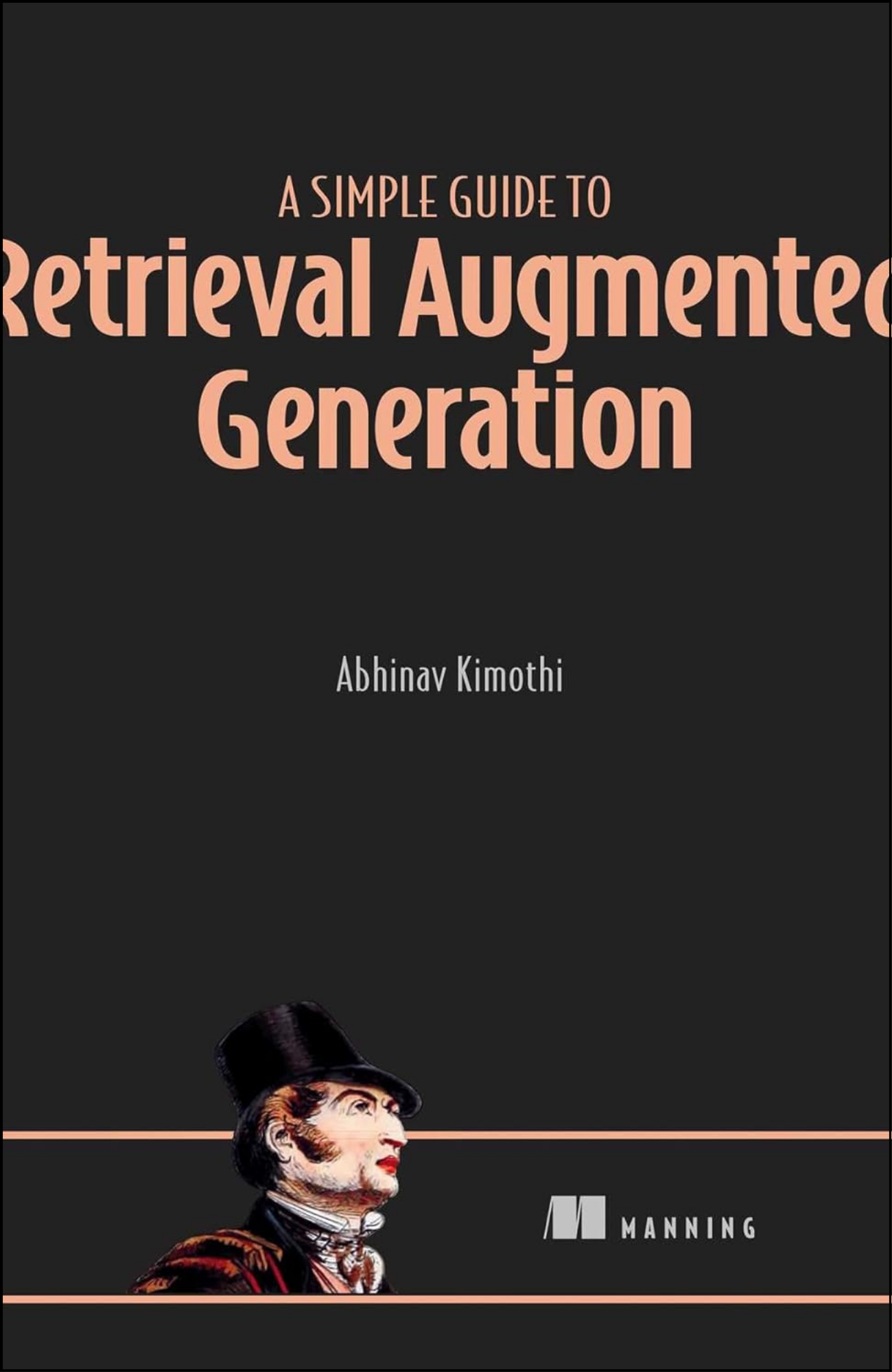 A Simple Guide to Retrieval Augmented Generation by Abhinav Kimothi (Author)