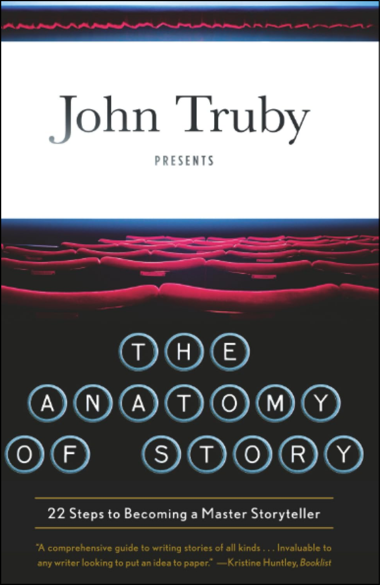 The Anatomy of Story by John Truby (Author)