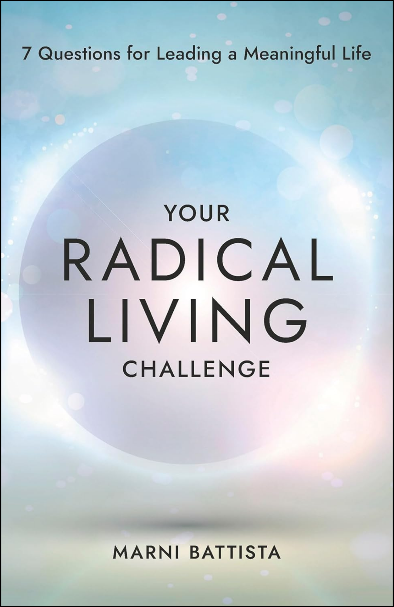 Your Radical Living Challenge by Marni Battista (Author)