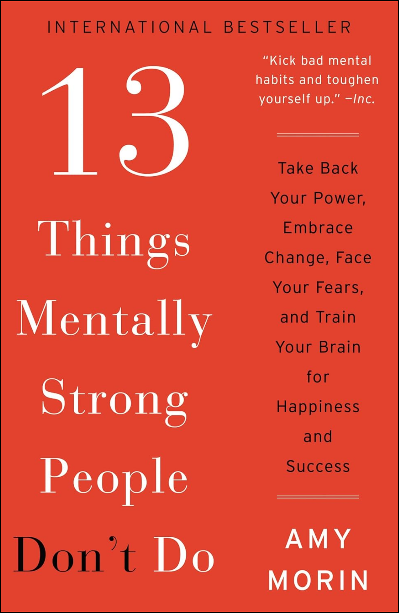 13 Things Mentally Strong People Don't Do by Amy Morin (Author)