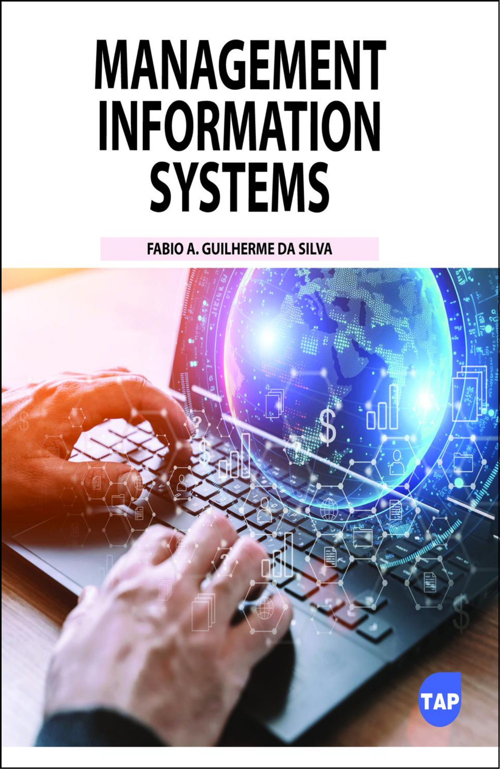 Management Information Systems by Fabio A. Guilherme da Silva (Author)