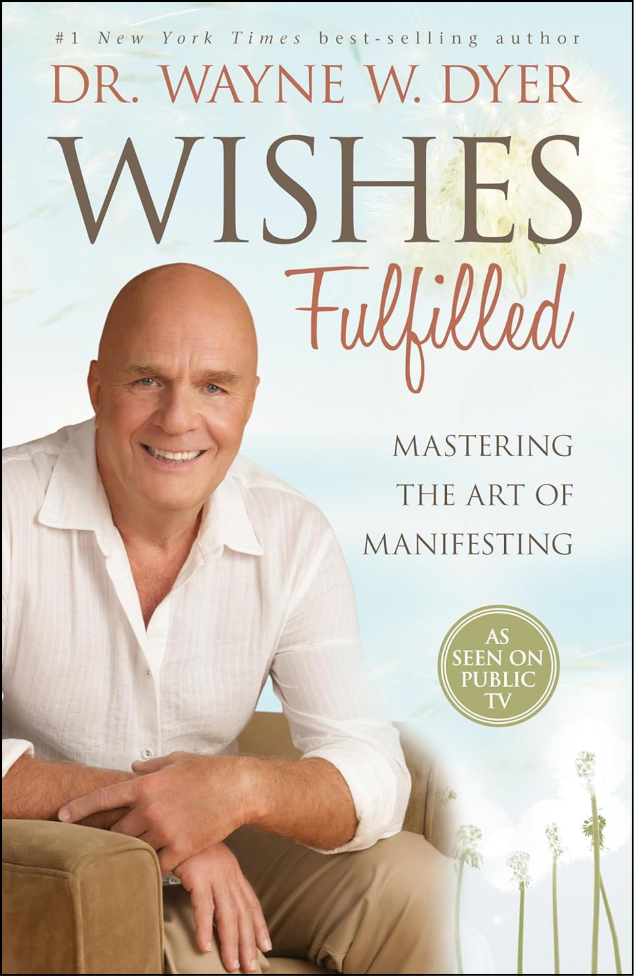 Wishes Fulfilled by Dr. Wayne W. Dyer (Author)