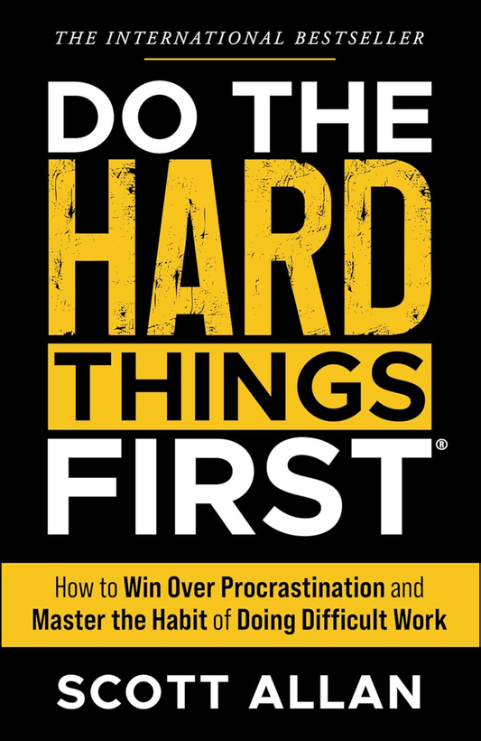 Do the Hard Things First by Scott Allan (Author)
