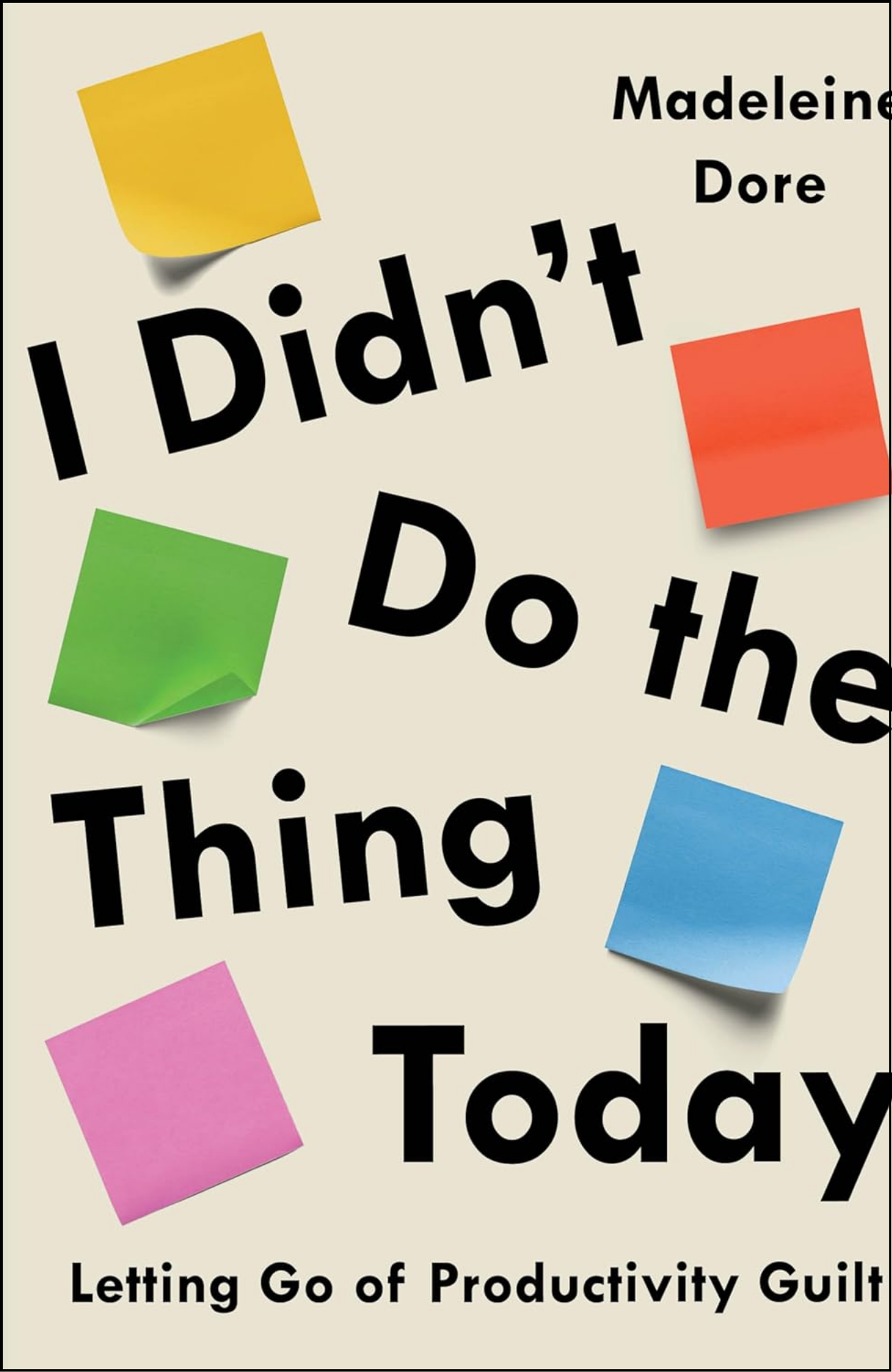 I Didn't Do The Thing Today by Madeleine Dore (Author)