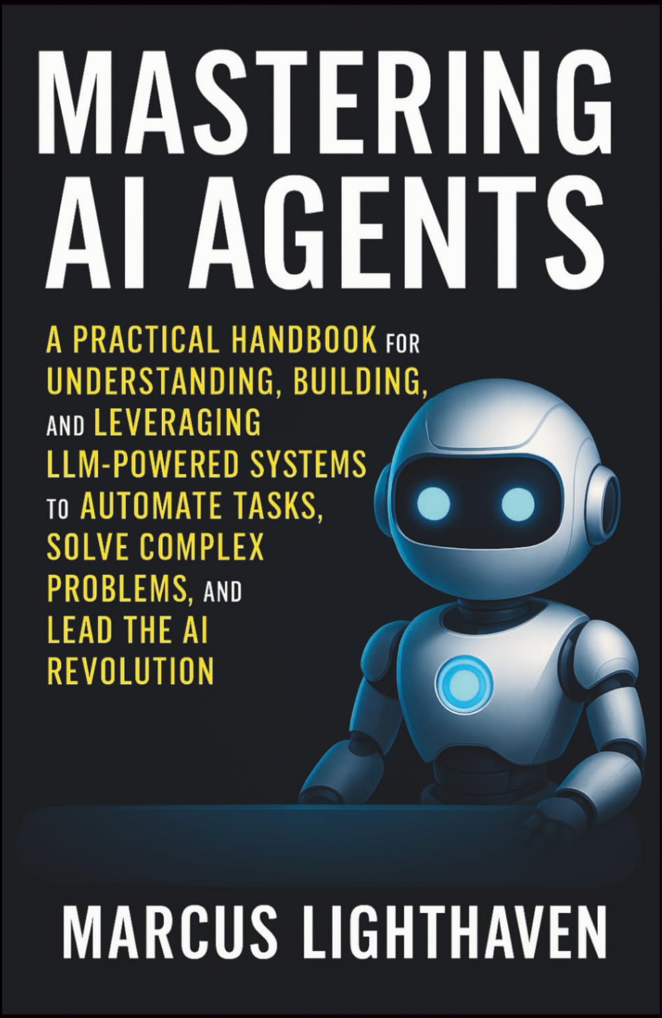 Mastering AI Agents by Marcus Lighthaven (Author)