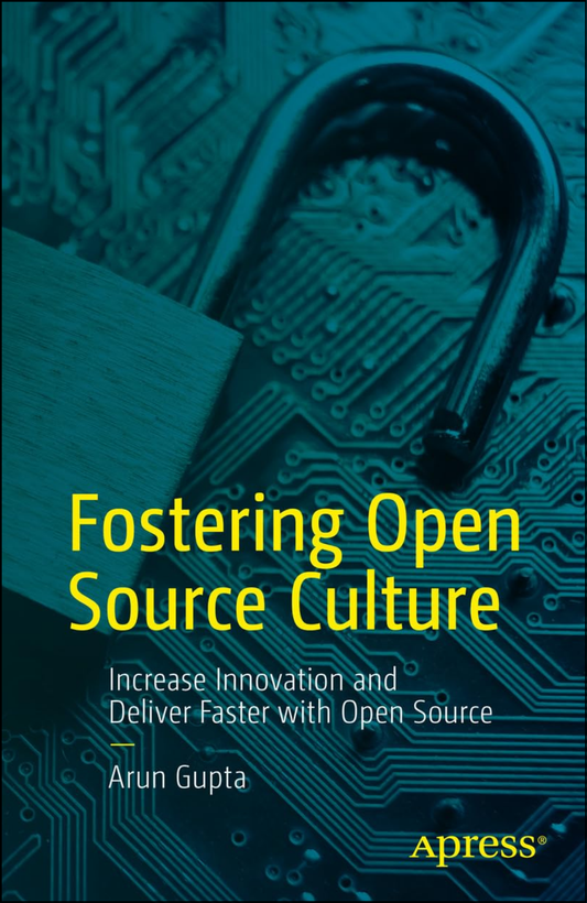 Fostering Open Source Culture by Arun Gupta (Author)