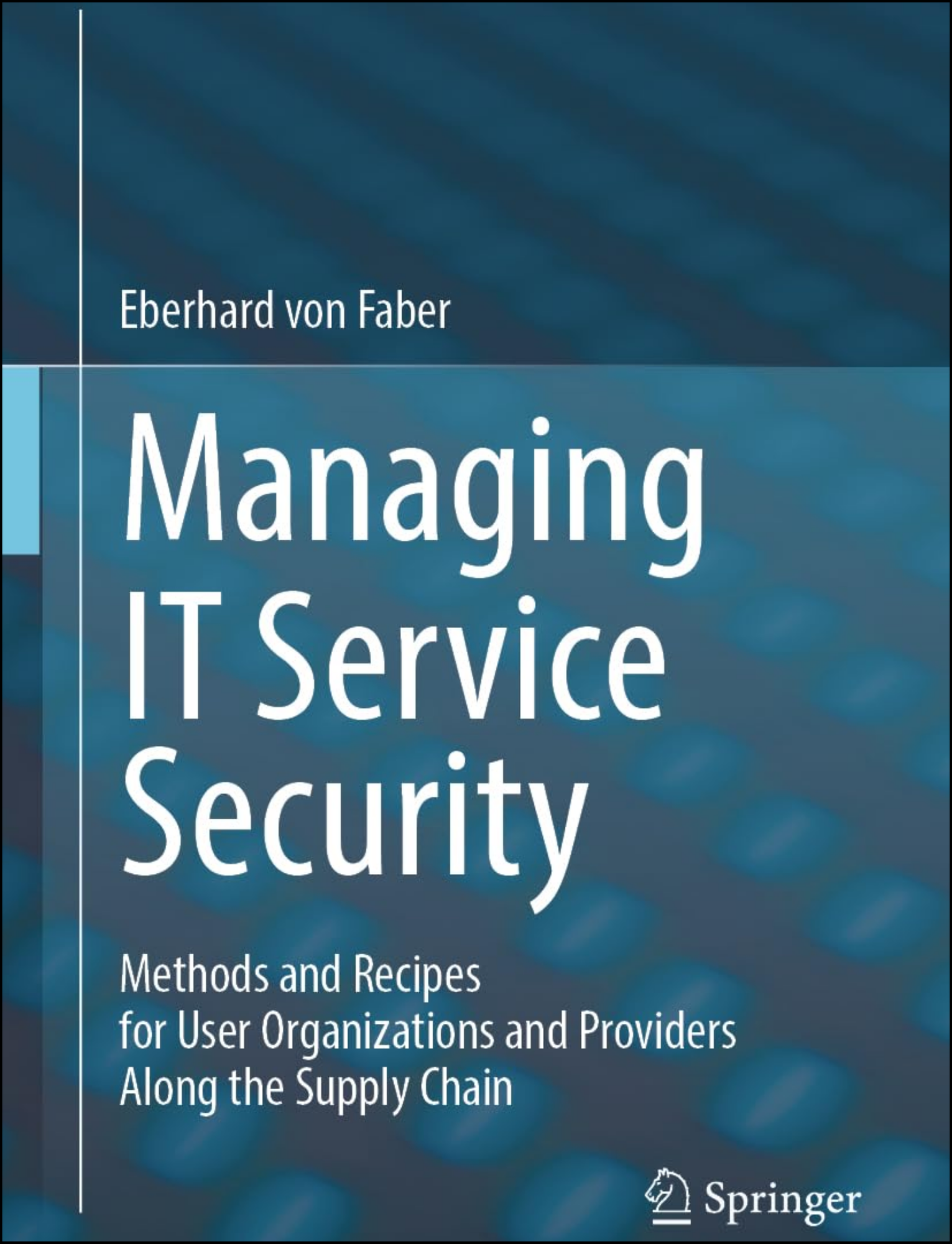 Managing IT Service Security by Eberhard von Faber (Author)