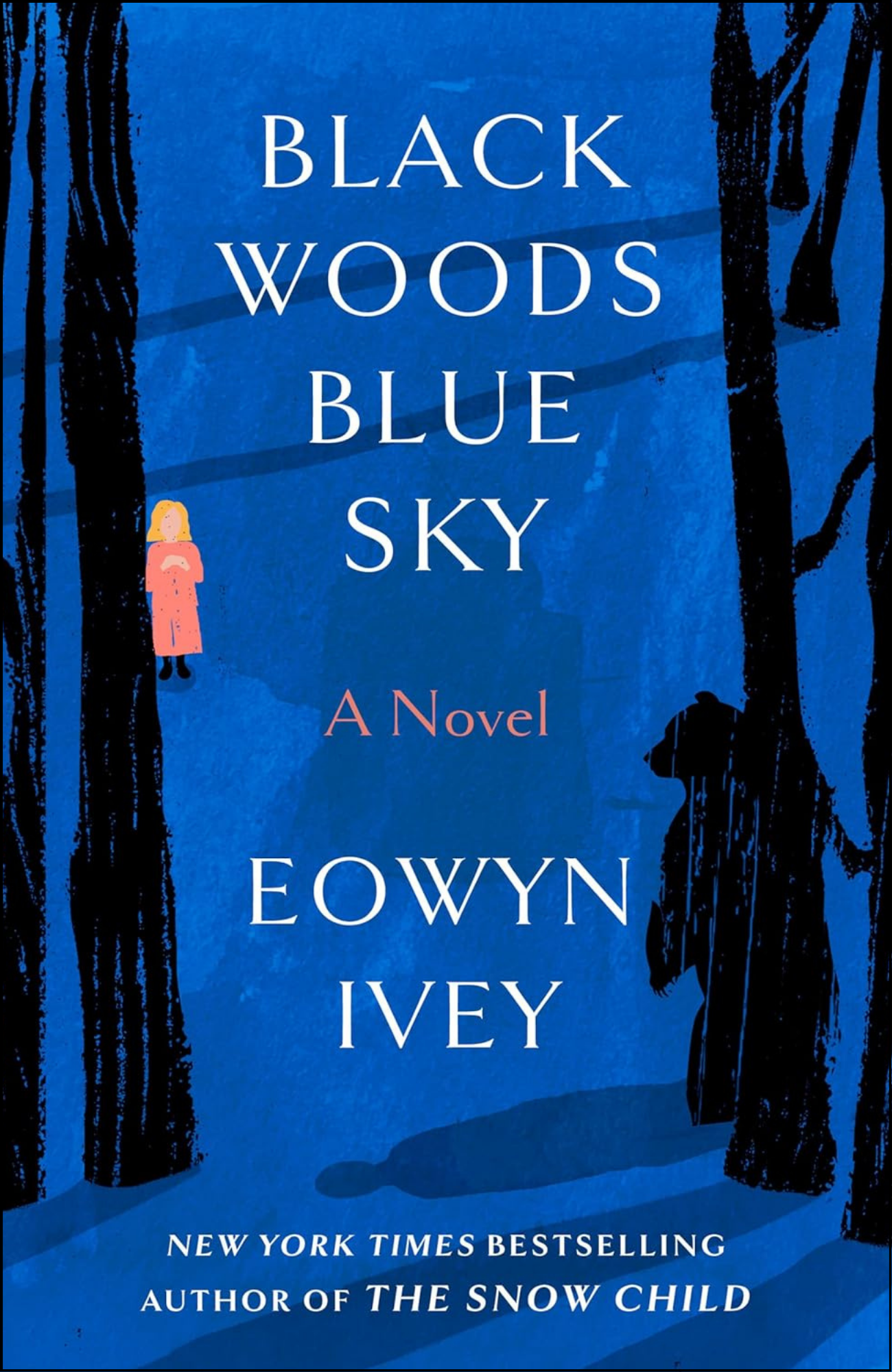 Black Woods, Blue Sky by Eowyn Ivey (Author)