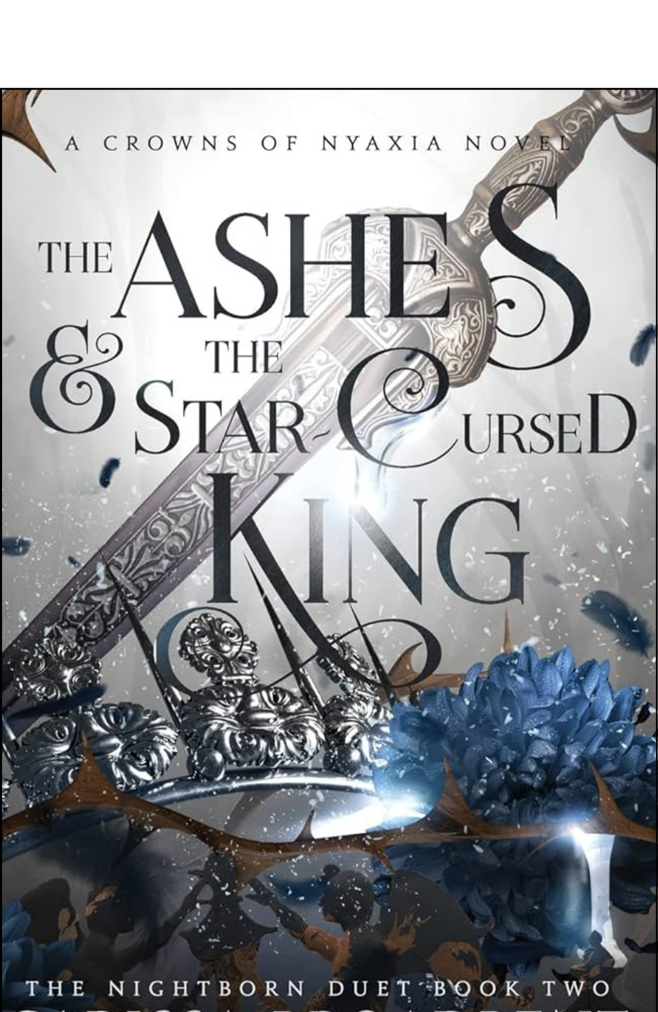 The Ashes & the Star-Cursed King by Carissa Broadbent (Author)