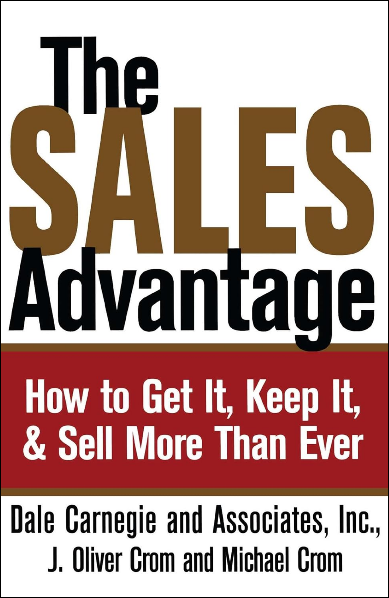 The Sales Advantage by Dale Carnegie (Author)