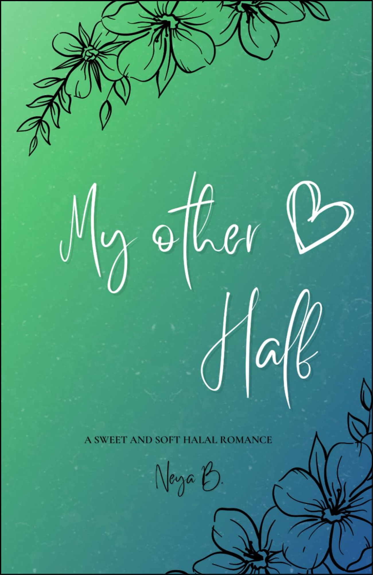 My Other Half by Neya B. (Author)