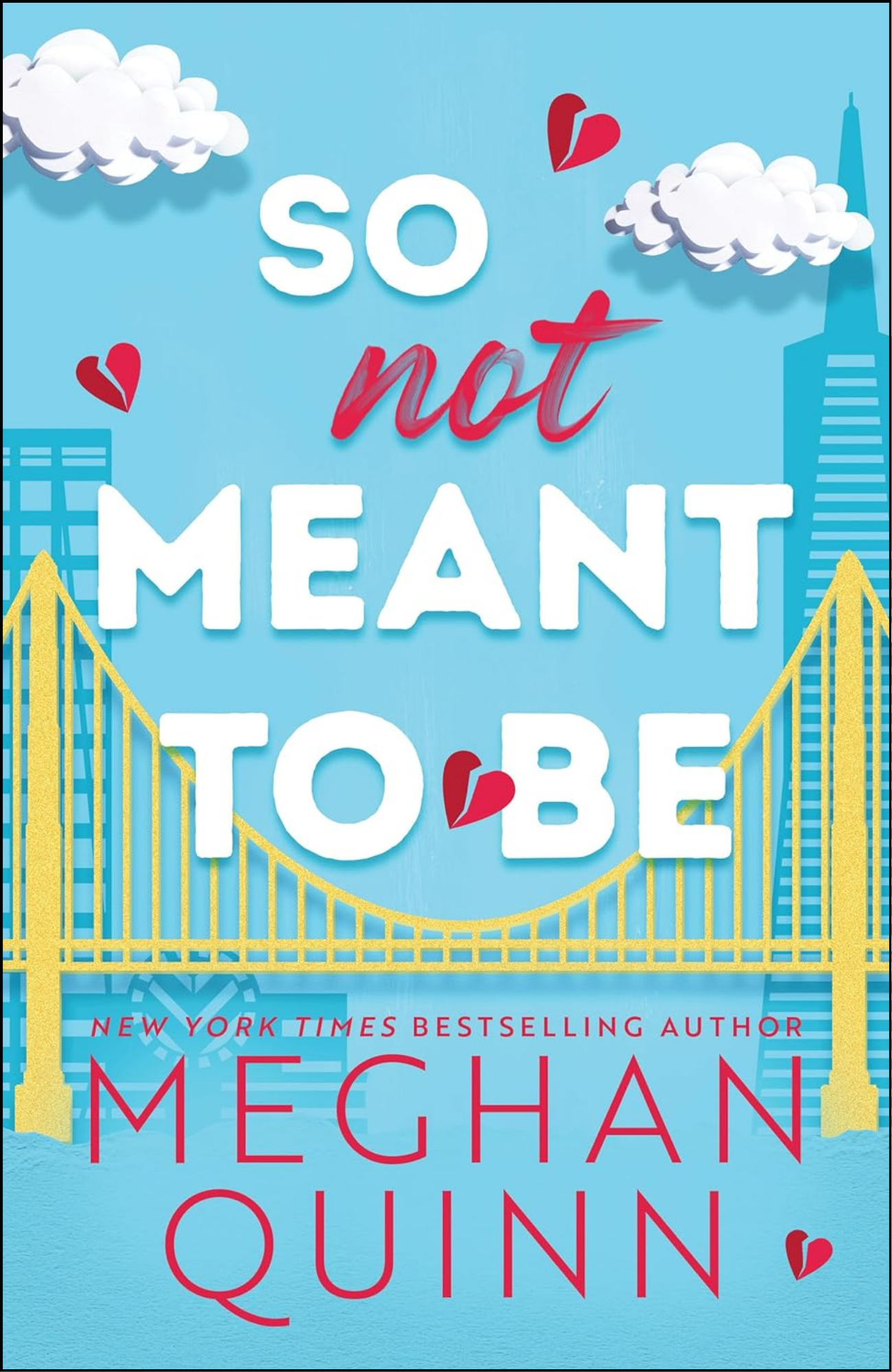 So Not Meant To Be by Meghan Quinn (Author)
