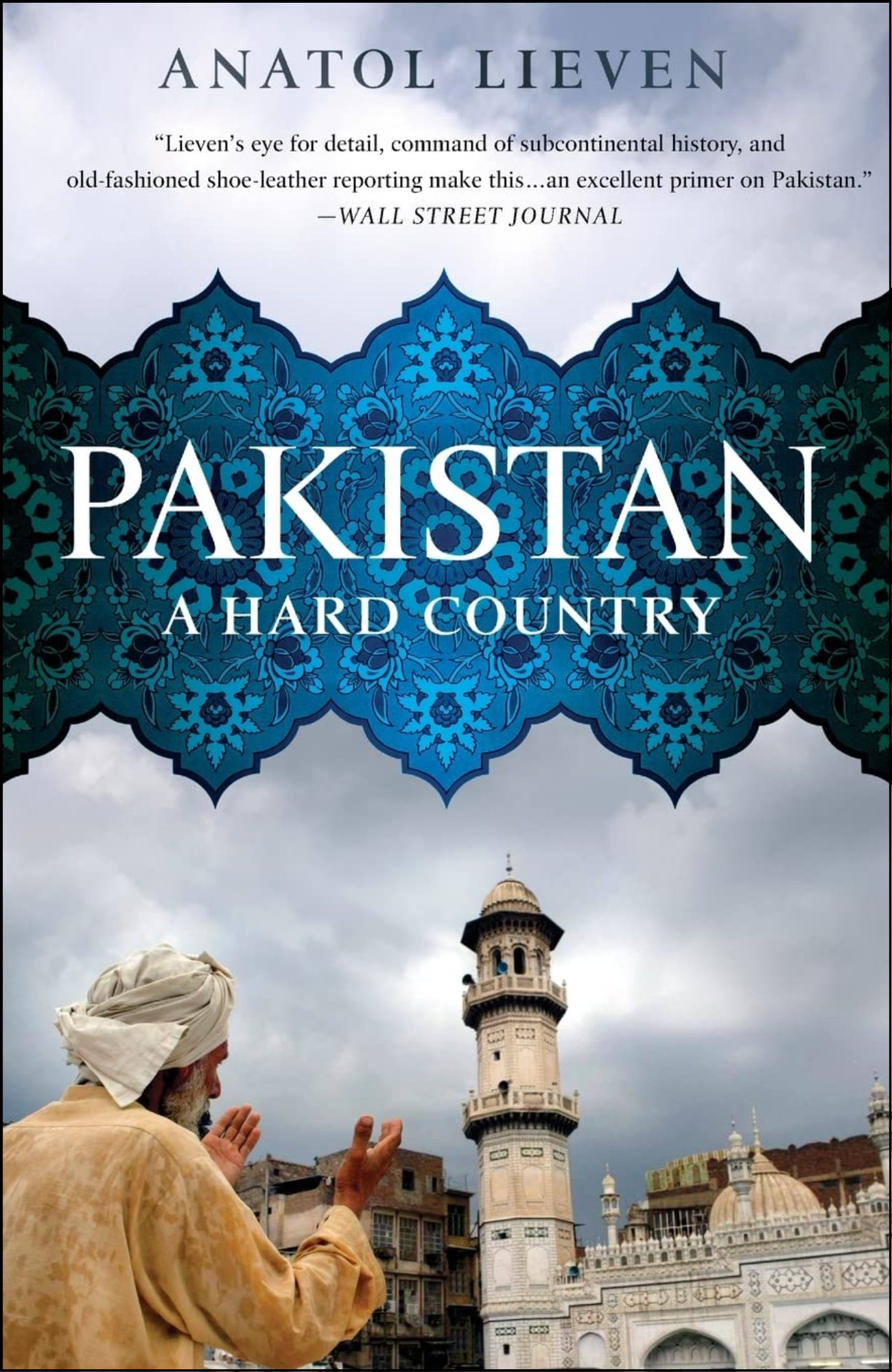 Pakistan by Anatol Lieven (Author)