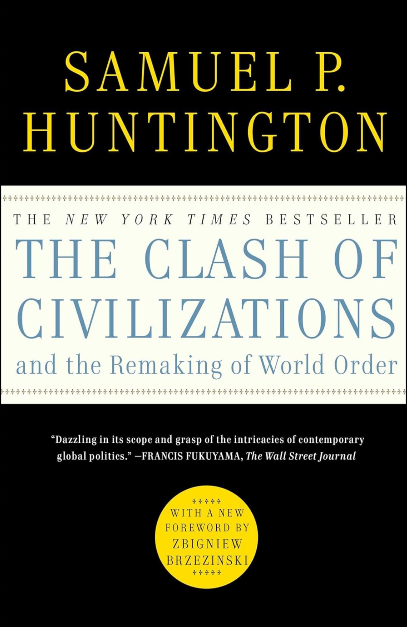 The Clash of Civilizations and the Remaking of World Order by Samuel P. Huntington (Author)