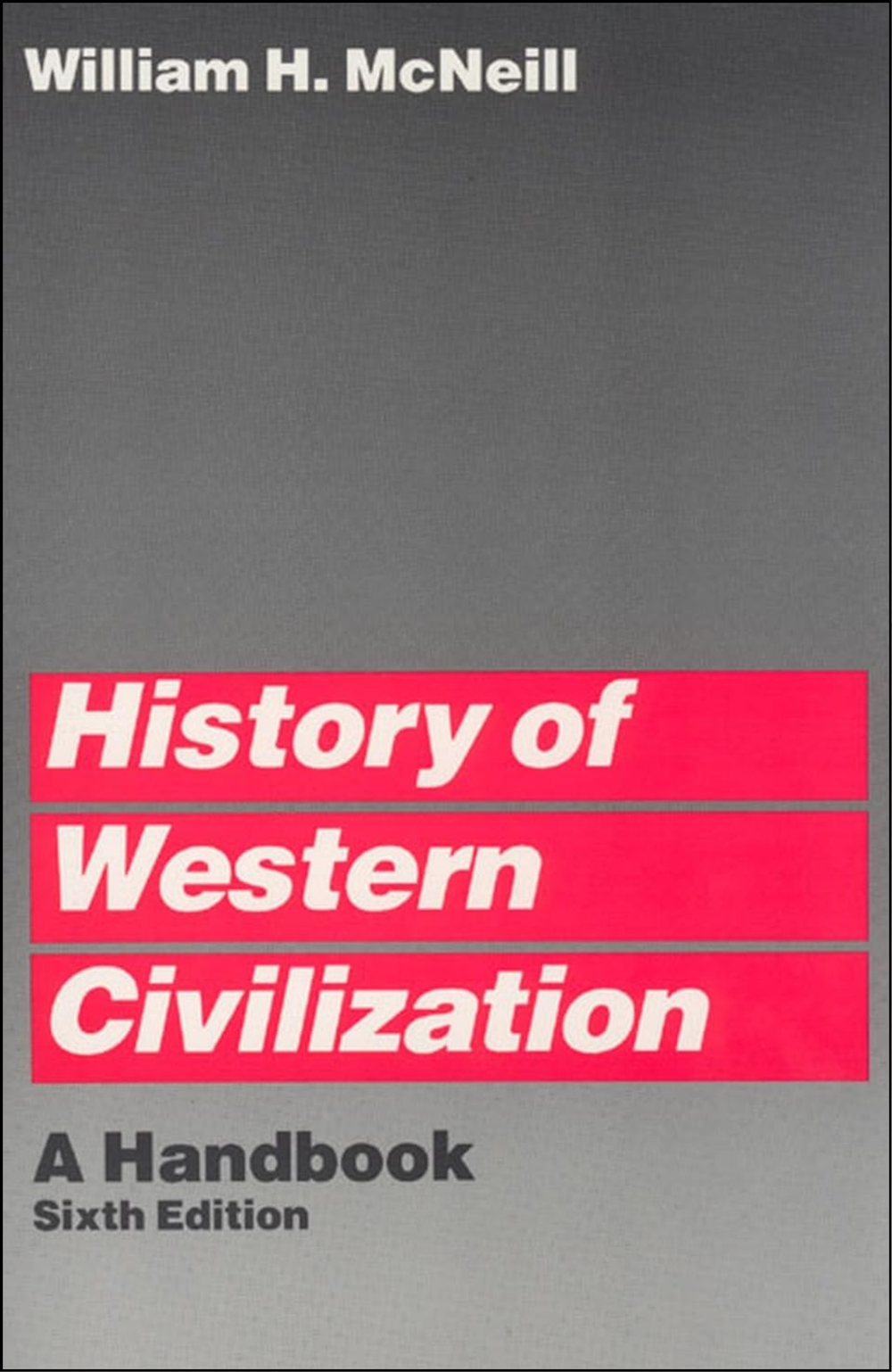 History of Western Civilization by William H. McNeill (Author)