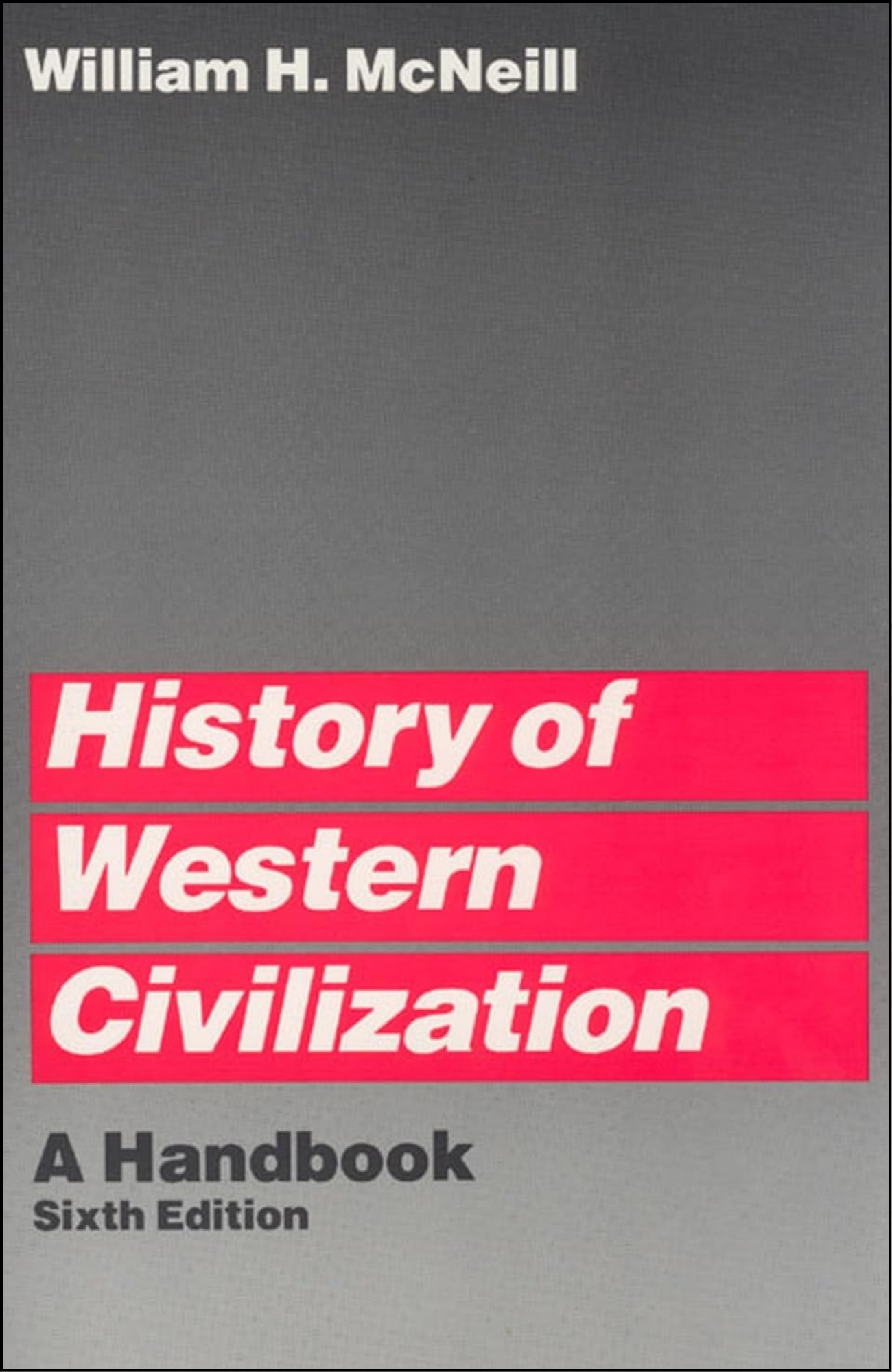 History of Western Civilization by William H. McNeill (Author)