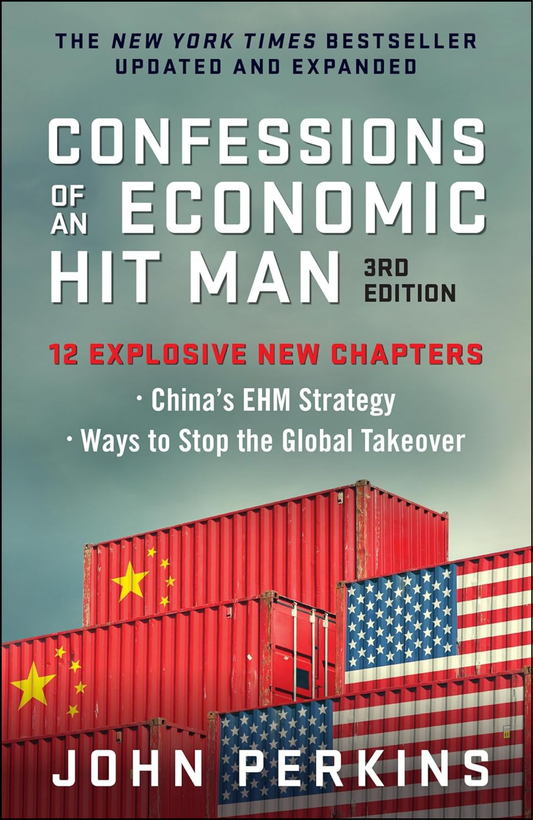 Confessions of an Economic Hit Man, 3rd Edition by John Perkins (Author)
