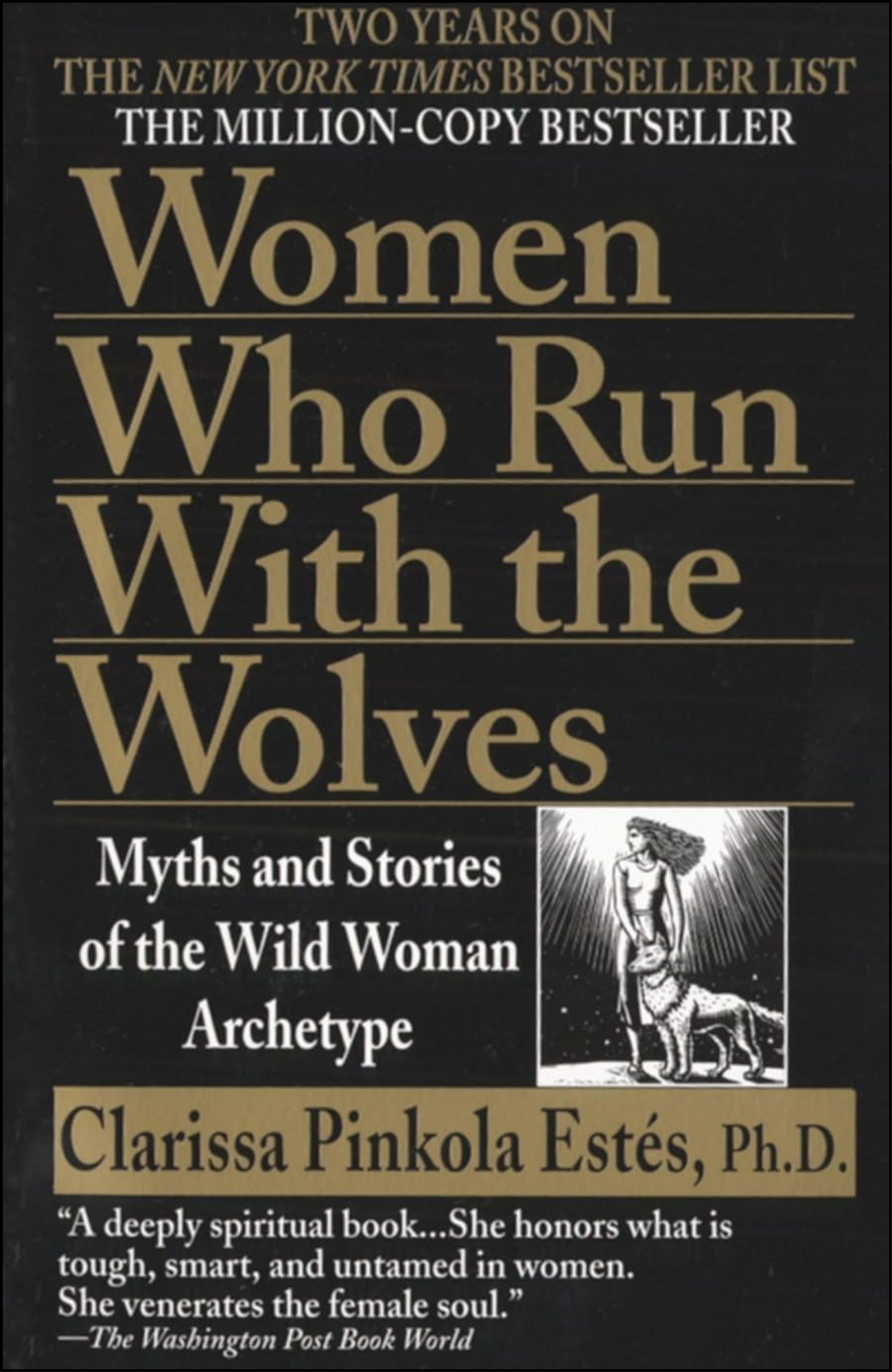 Women Who Run with the Wolves by Clarissa Pinkola Estés (Author)
