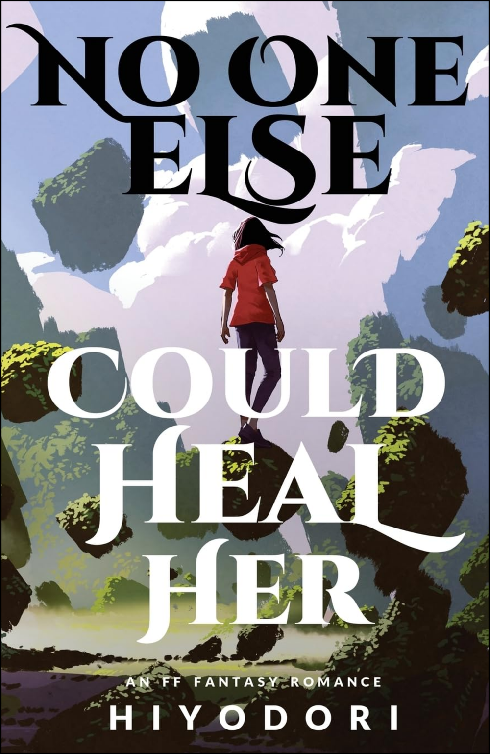 No One Else Could Heal Her by Hiyodori (Author)