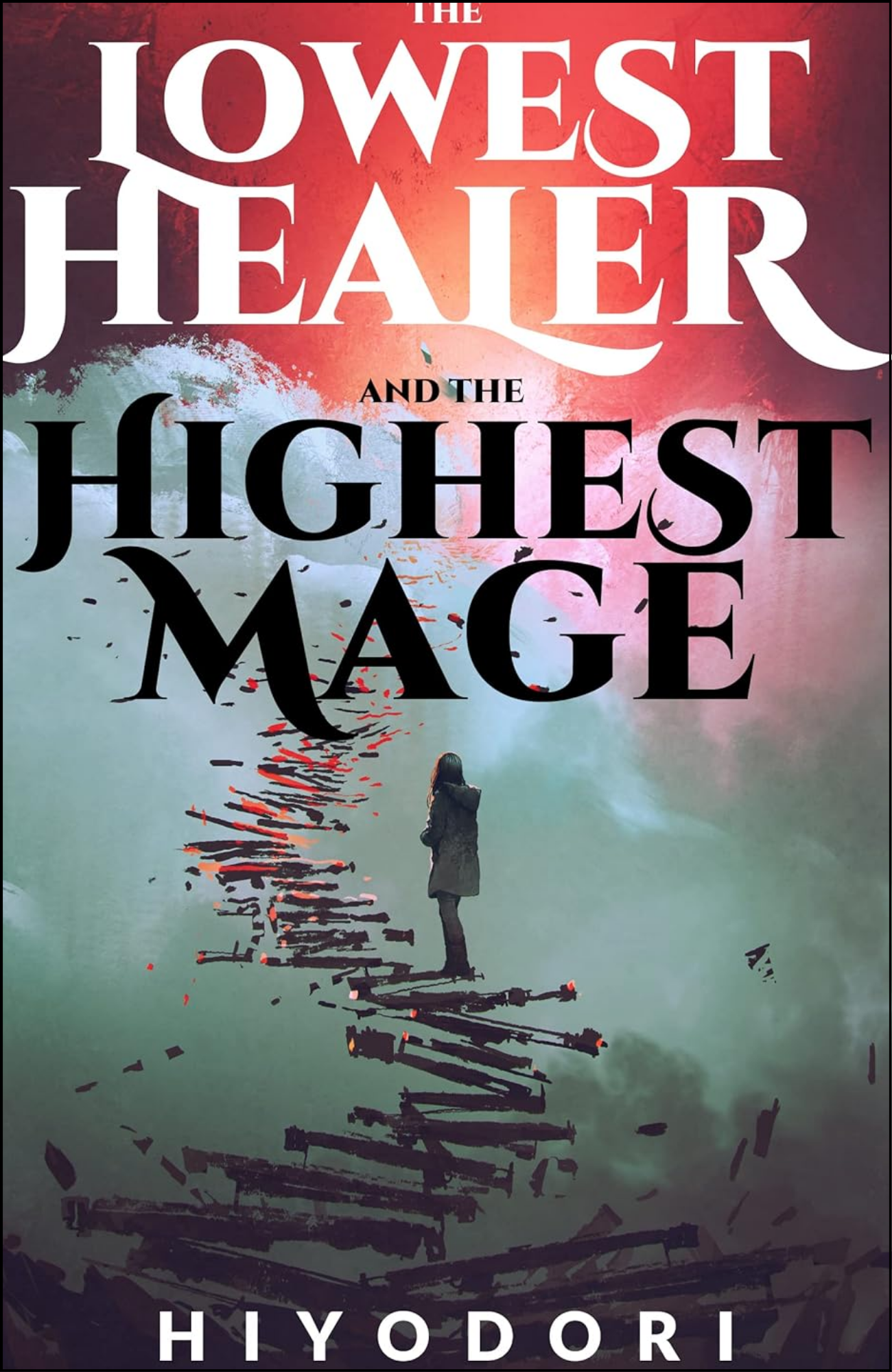 The Lowest Healer and the Highest Mage by Hiyodori (Author)
