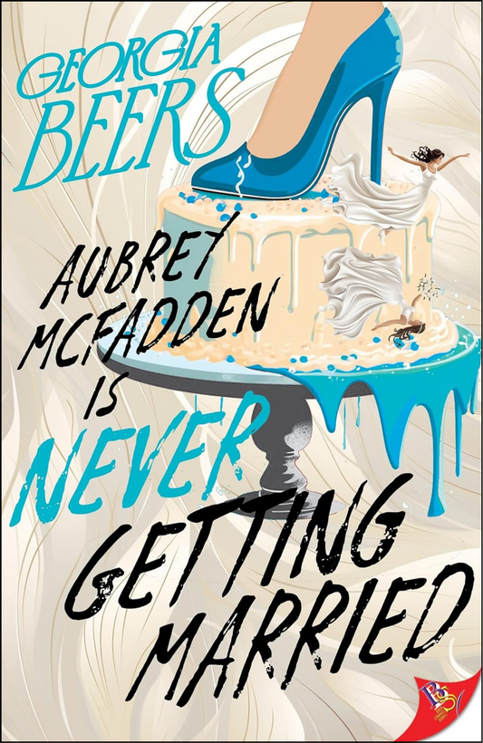 Aubrey McFadden Is Never Getting Married by Georgia Beers (Author)