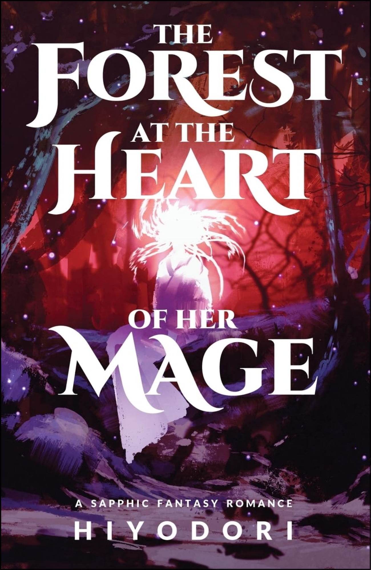 The Forest at the Heart of Her Mage by Hiyodori (Author)