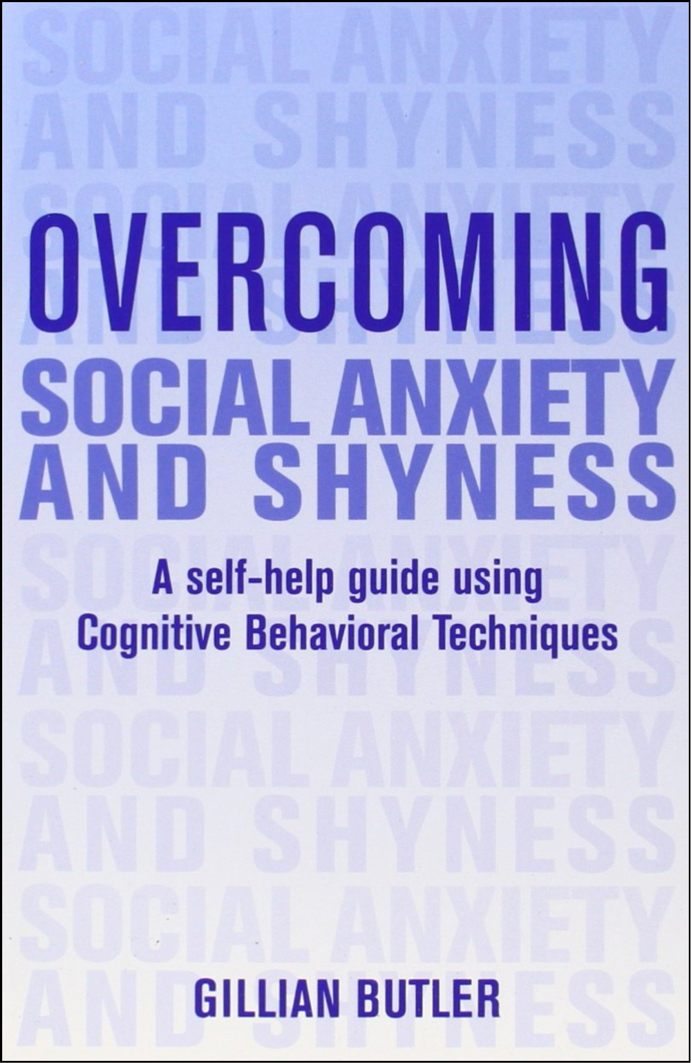 Overcoming Social Anxiety and Shyness by Gillian Butler (Author)