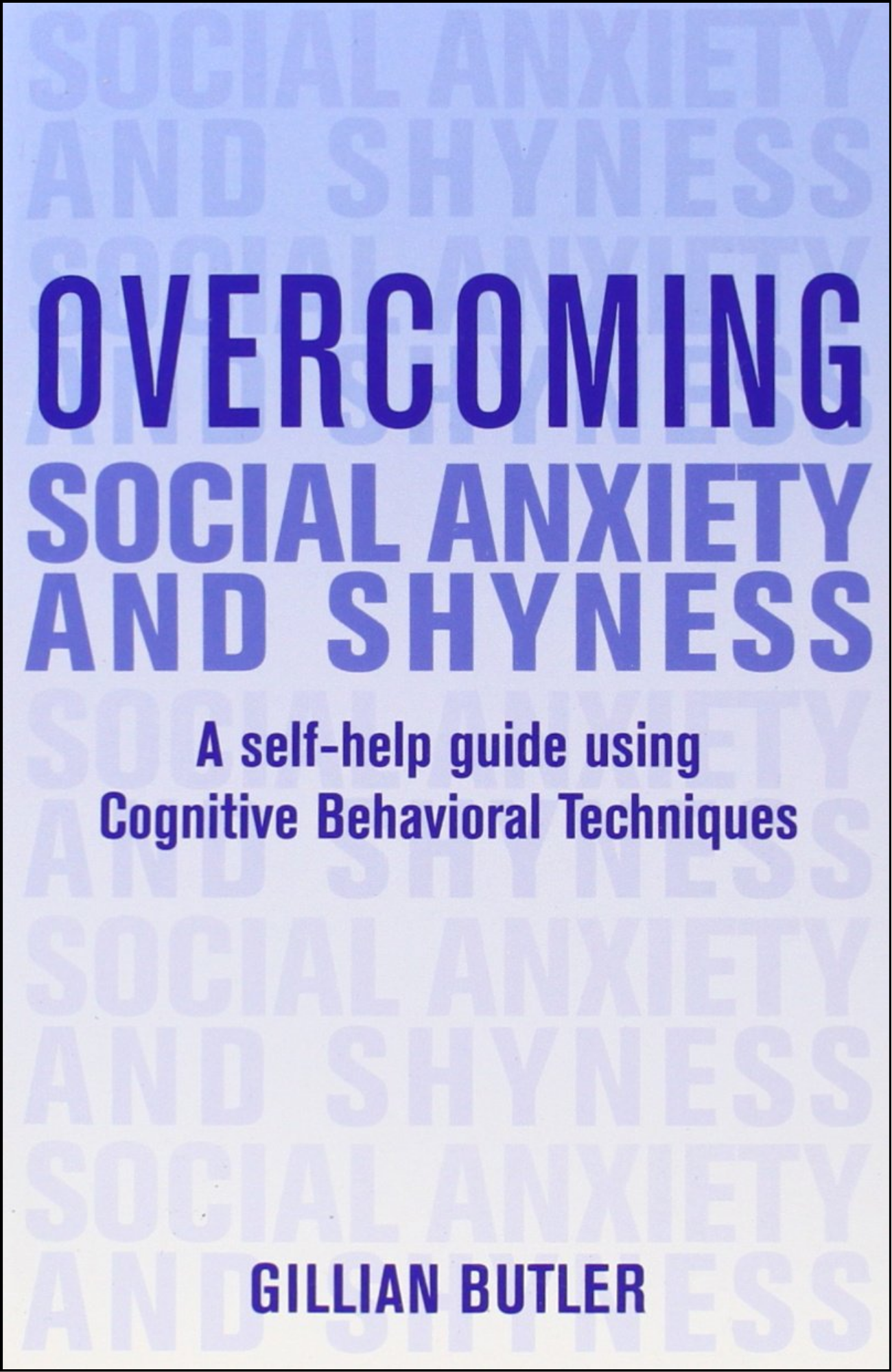 Overcoming Social Anxiety and Shyness by Gillian Butler (Author)
