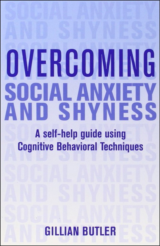 Overcoming Social Anxiety and Shyness by Gillian Butler (Author)