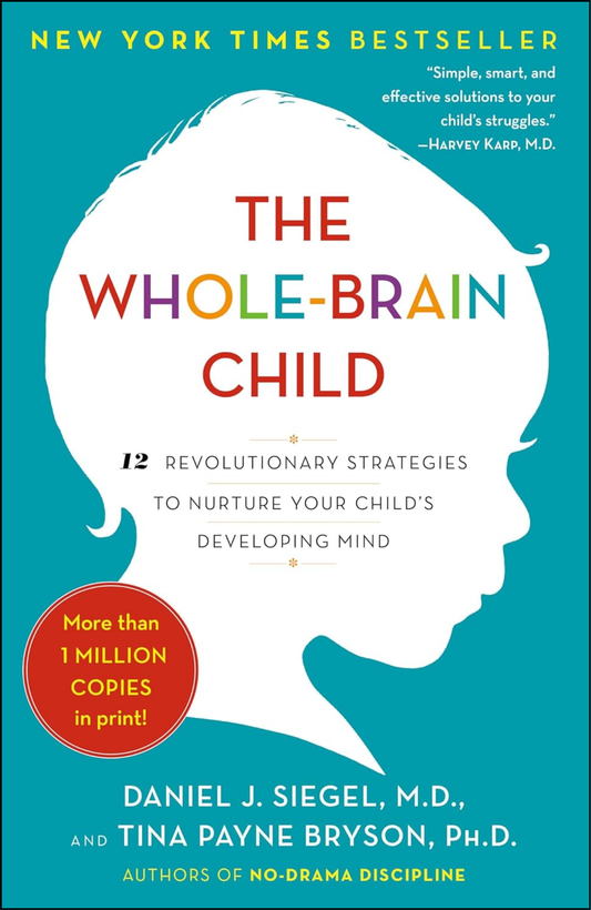 The Whole-Brain Child by Daniel J. Siegel M.D. (Author)