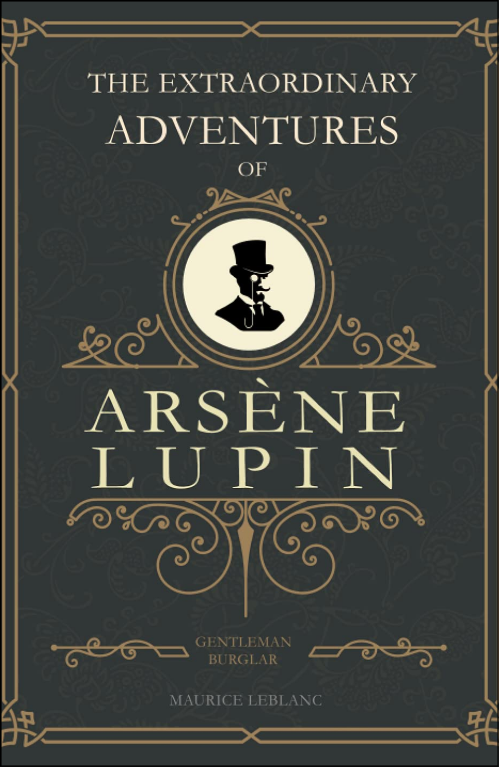 The Extraordinary Adventures Of Arsène Lupin by Maurice Leblanc (Author)