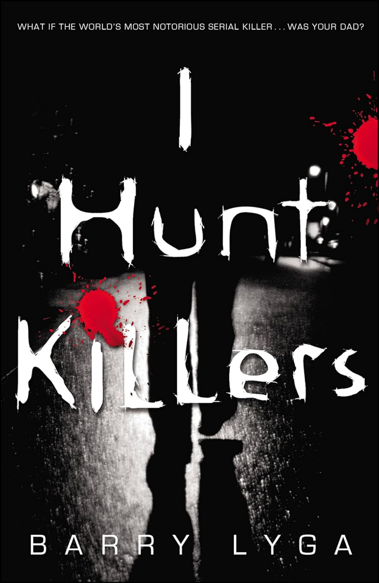 I Hunt Killers by Barry Lyga (Author)