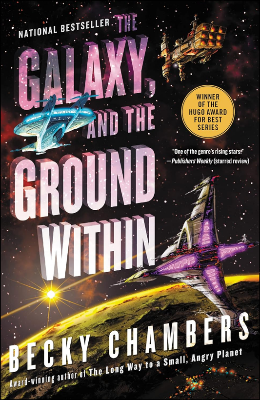 The Galaxy, and the Ground Within by Becky Chambers (Author)