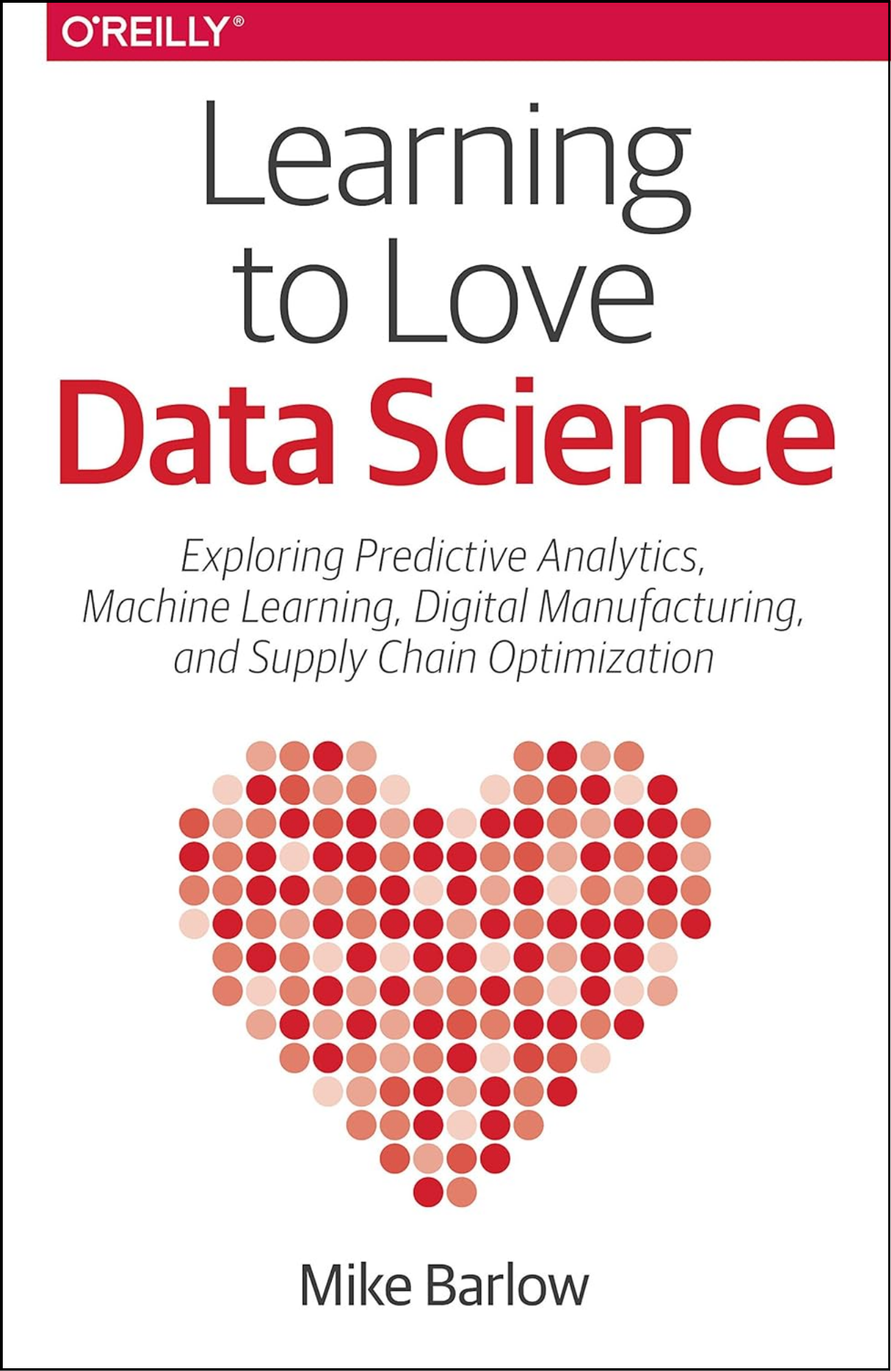 Learning to Love Data Science by Mike Barlow (Author)