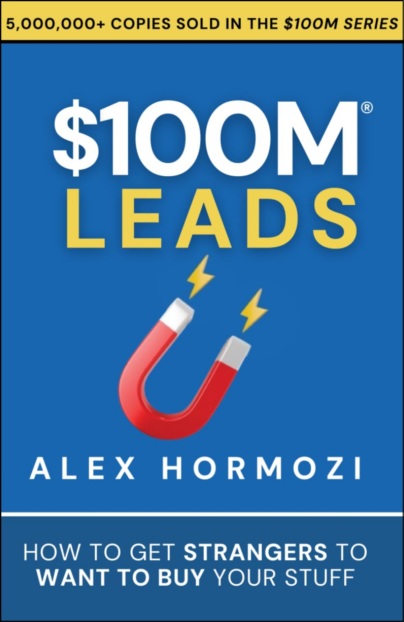 $100M Leads by Alex Hormozi (Author)