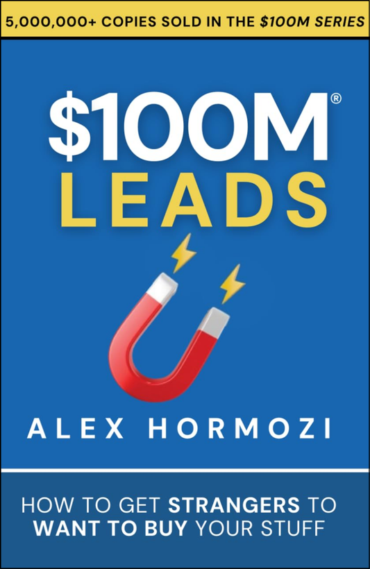 $100M Leads by Alex Hormozi (Author)
