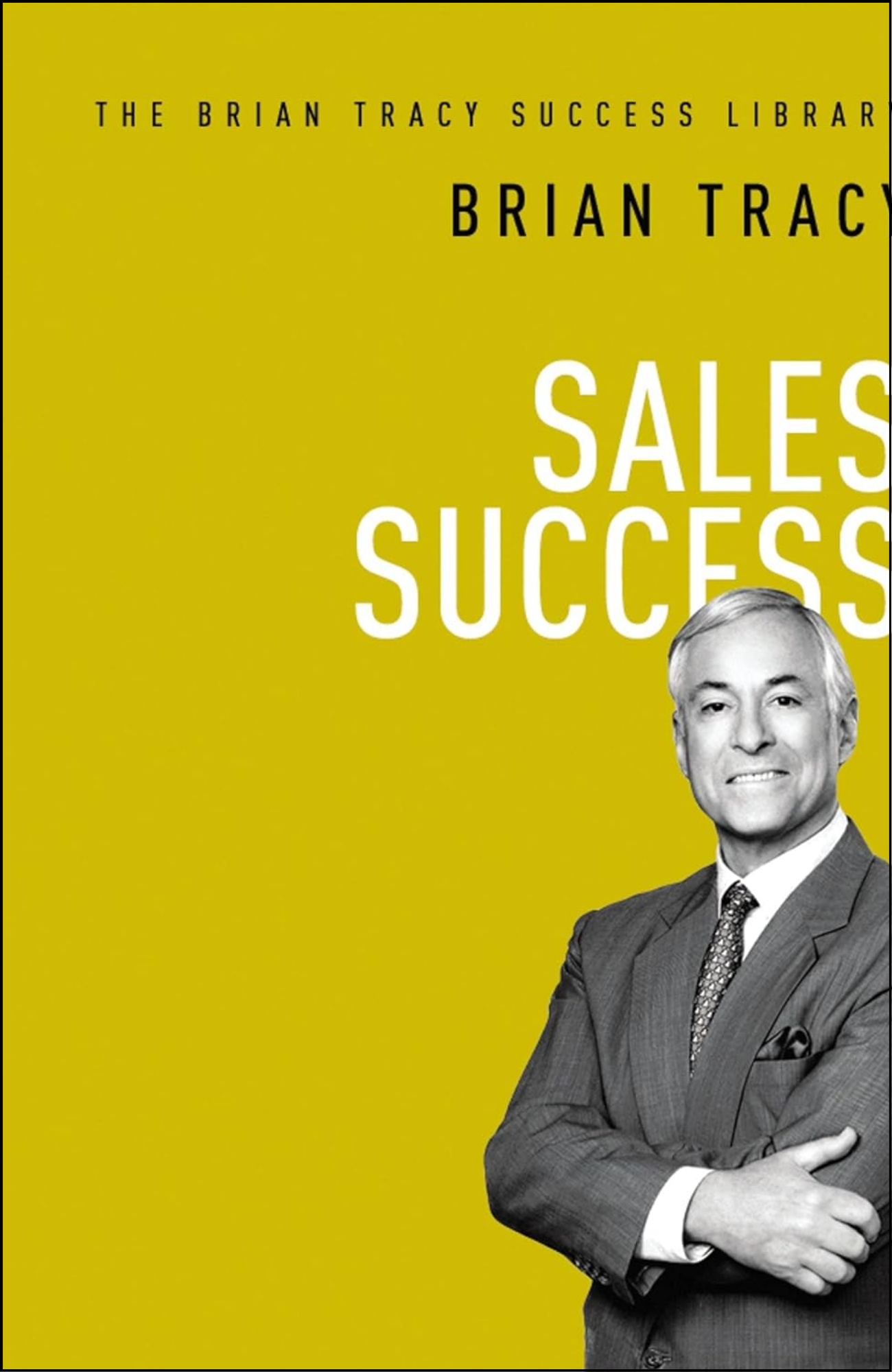 Sales Success by Brian Tracy (Author)