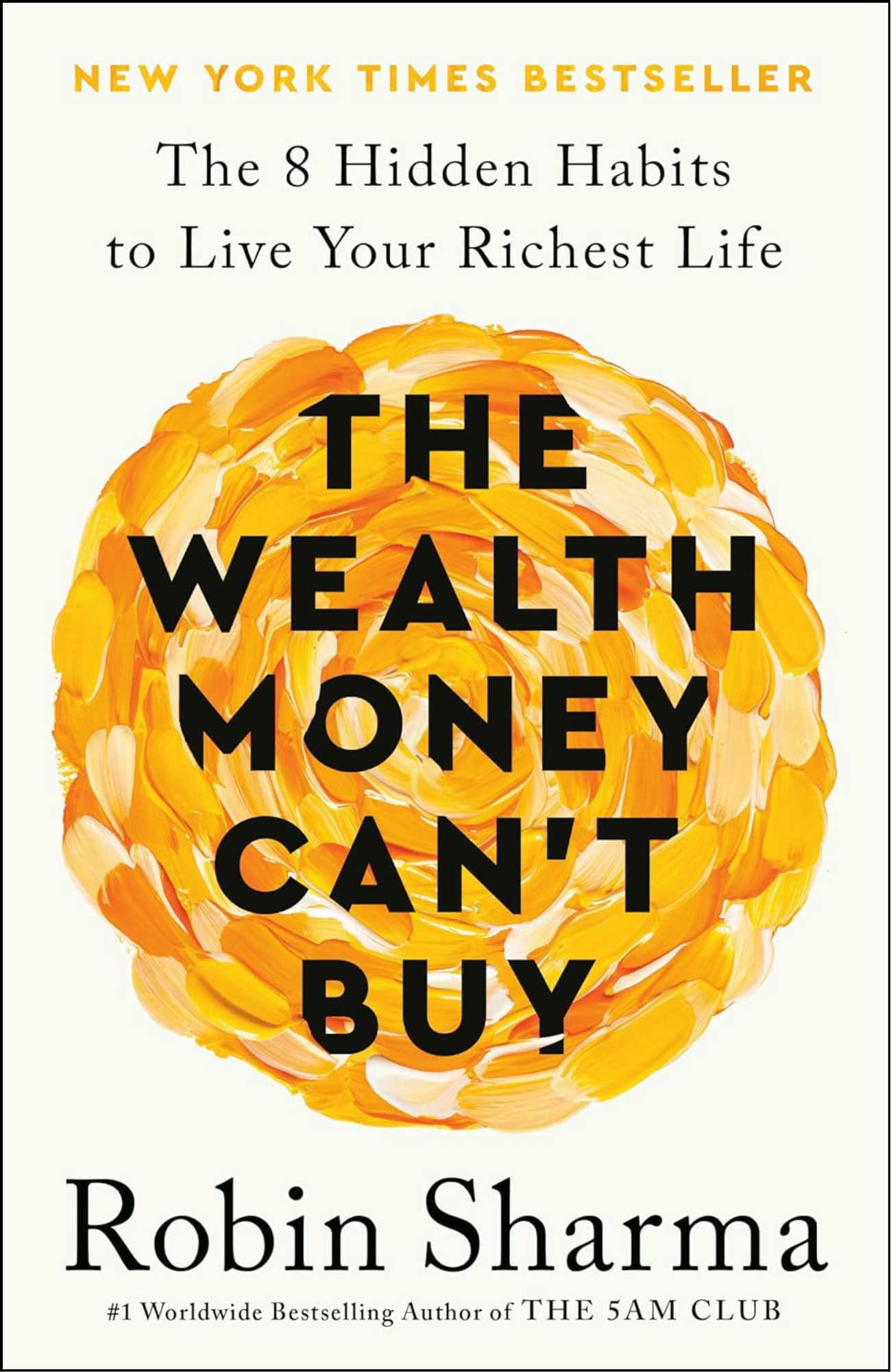 The Wealth Money Can't Buy by Robin Sharma (Author)