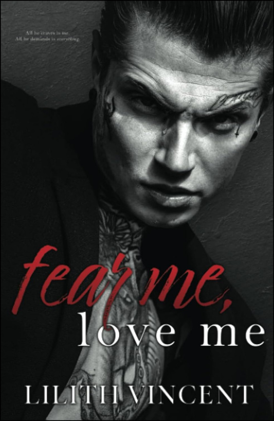 Fear Me, Love Me by Lilith Vincent (Author)