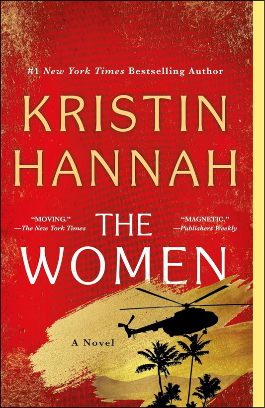 The Women: A Novel by Kristin Hannah (Author)