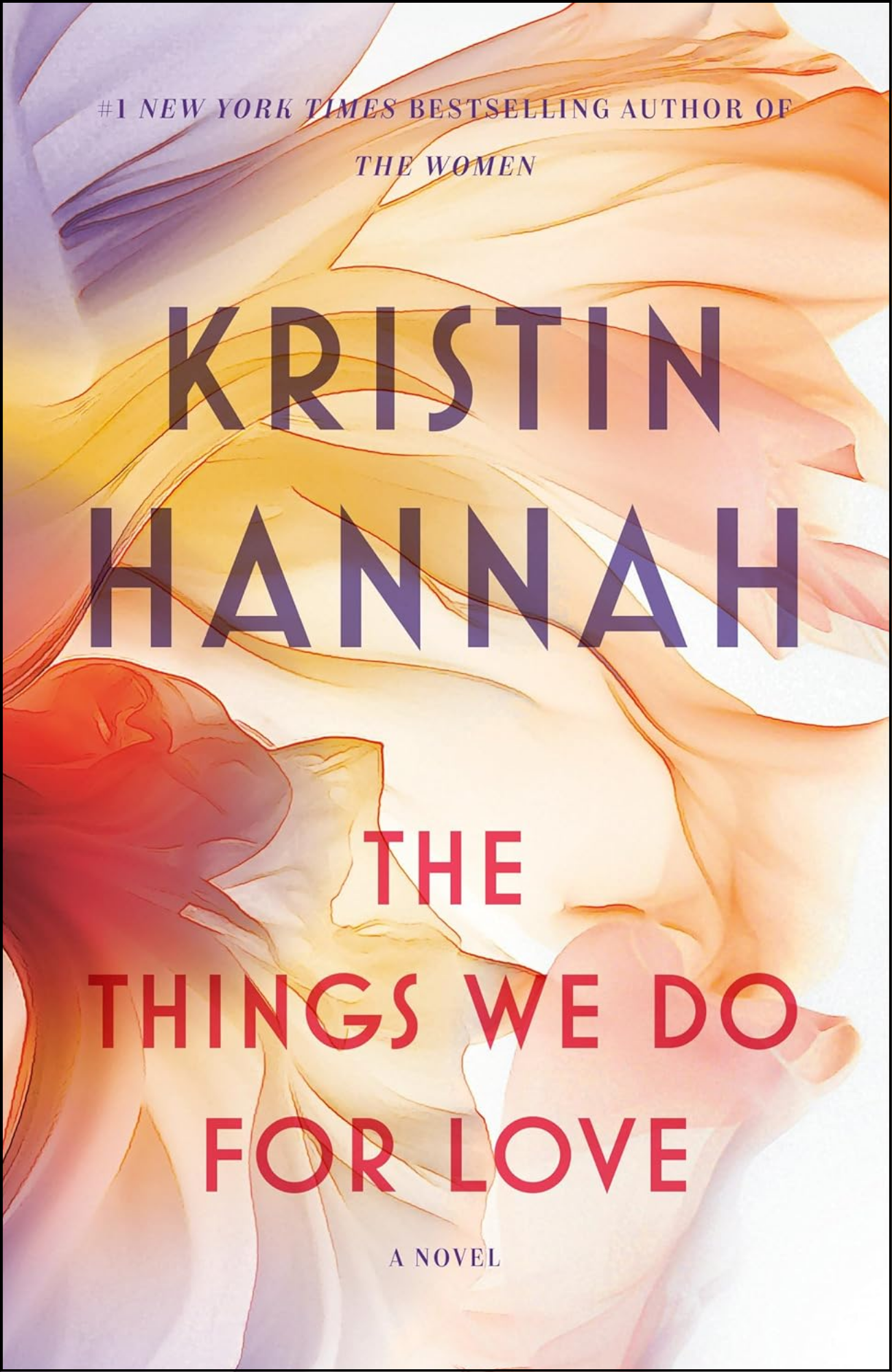 The Things We Do for Love by Kristin Hannah (Author)