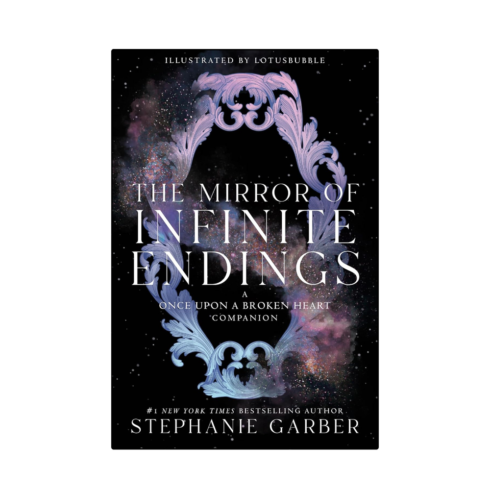 The Mirror of Infinite Endings by Stephanie Garber – Once Upon a Broken Heart Companion